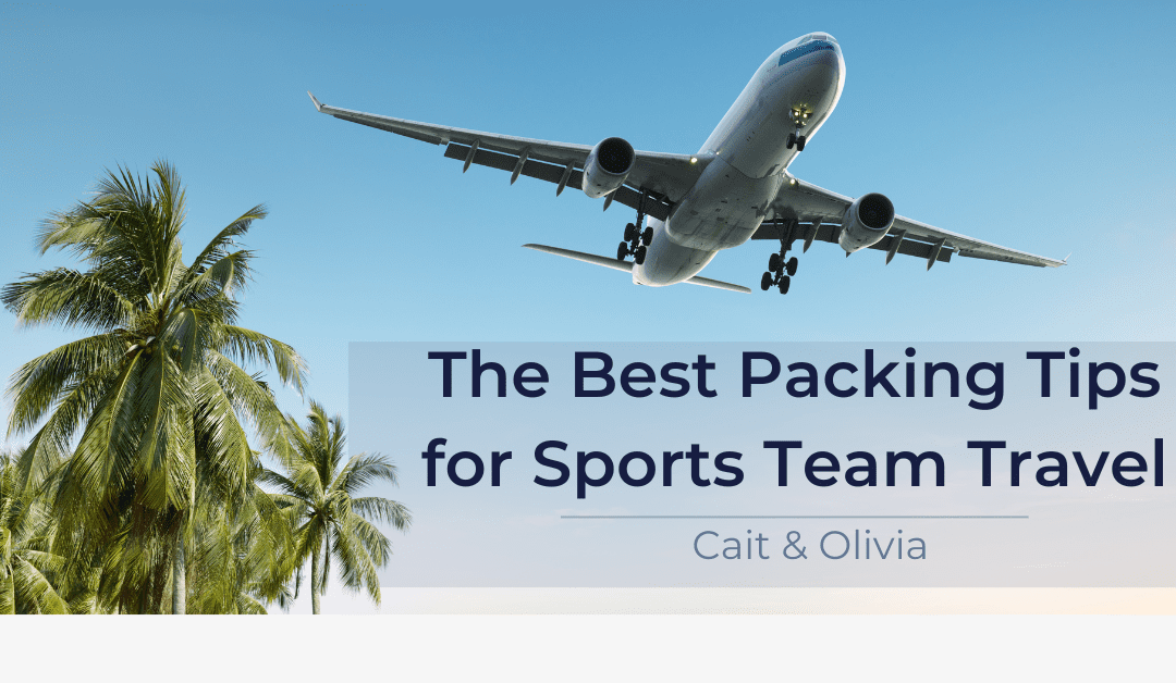 The Best Sports Team Travel Packing Tips