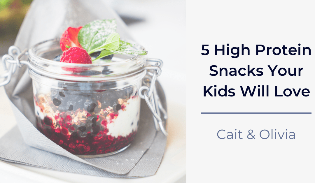 5 High Protein Snacks your Kids Will Love