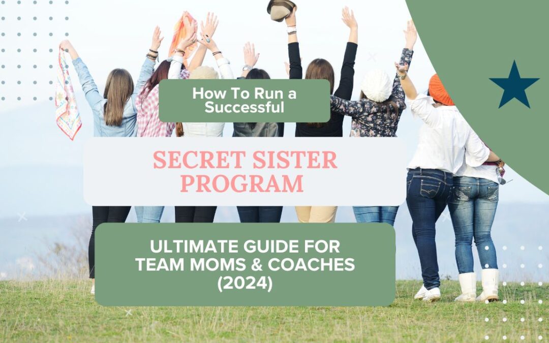 How to Run a Successful Secret Sister Program: Ultimate Guide for Team Moms & Coaches (2024)