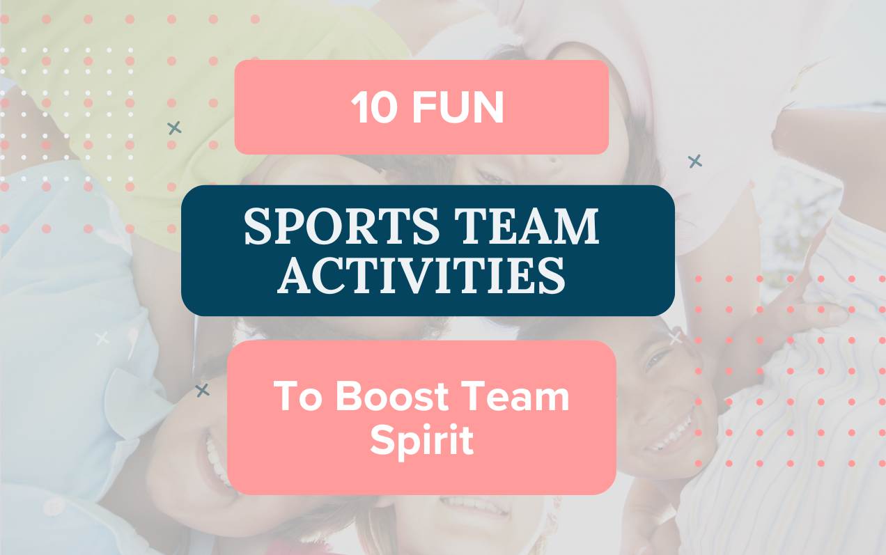 3 10 Fun Sports Team Activities to Boost Team Spirit