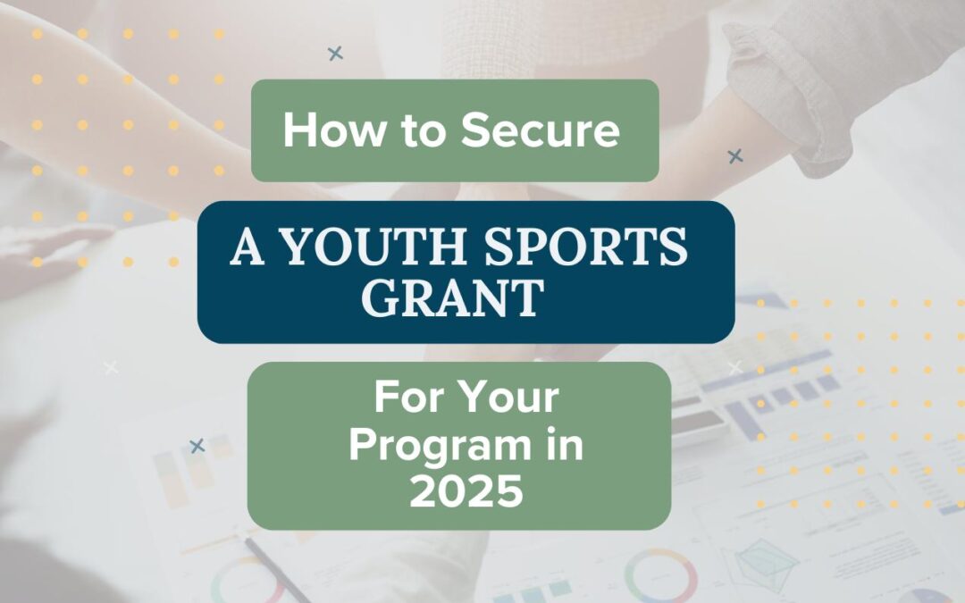How to Secure a Youth Sports Grant for Your Program in 2025